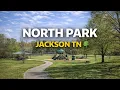 North Park Jackson TN One of Jackson s Most Loved Outdoor Spots