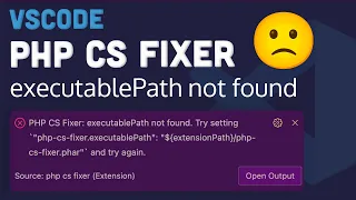 VSCode PHP CS Fixer executablePath not found junstyle