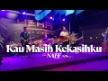 Download Lagu Kau Masih Kekasihku - NAFF || Live cover Romantic Entertain