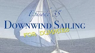 Downwind Sailing for Dummies [Sailing Zatara Ep 35]