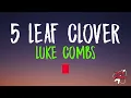 Luke Combs - 5 Leaf Clover (lyrics)