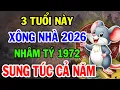 Lagu Nhâm Tý 1972: 3 TUỔI XÔNG NHÀ ĐẦU NĂM 2026 Gia Chủ Cực Giàu, Đổi Đời Phát Tài, Đỏ Cả Năm