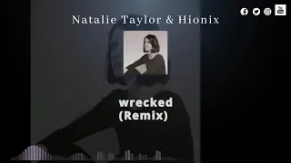 Download Natalie Taylor \u0026 Hionix- Wrecked (Remix) MP3