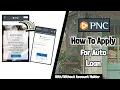 PNC Bank How to apply For auto Loan Account Holder Alternative present