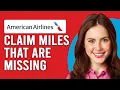 How To Claim American Airlines Miles That Are Missing How Do I Claim AA Miles That Are Missing