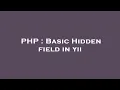 PHP Basic Hidden field in yii