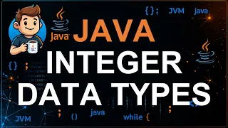 12 - Integer Data Types in Java byte short int and long Explained