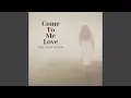 Download Lagu Come To Me Love