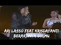 Download Lagu Ari Lasso feat Krisdayanti - Berartinya Dirimu Live!!!