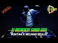 DJ BREAKBEAT SUNDA RUNTAH X MOJANG GEULIS (BIWIR BEUREUM BUREUM PANON COKLAT KOPI SUSU) FULL BASS