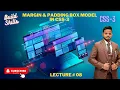 Margin Padding Box Model in CSS-3 Lecture 08 Web Development Web Developer HTML-5 CSS-3