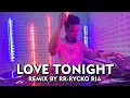 Lagu SHOUSE - Love Tonight [ REMIX BY RR - RYCKO RIA ]