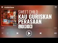 Download Lagu Sweet Child - Kau Guriskan Perasaan [Lirik]
