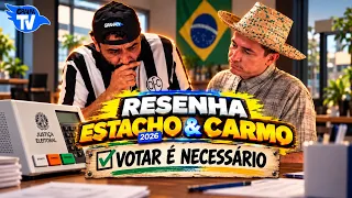 RESENHA DO ESTACHO & CARMO - VOTAR É NECESSÁRIO