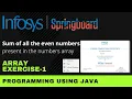 Sum of even numbers in an Array Array Exercise - 1 Programming Using Java Infosys Springboard