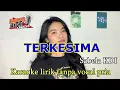 Download Lagu TERKESIMA _Sabella KDI// Karaoke tanpa vocal pria