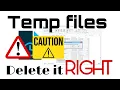 Correct way of deleting Temp files Do you need to delete Temp files Is it safe