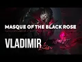 Masque of the Black Rose Vladimir