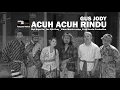 Lagu Acuh Acuh Rindu Gus Jody ( official music video)