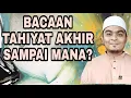 Download Lagu BACA TAHIYAT AKHIR SAMPAI MANA