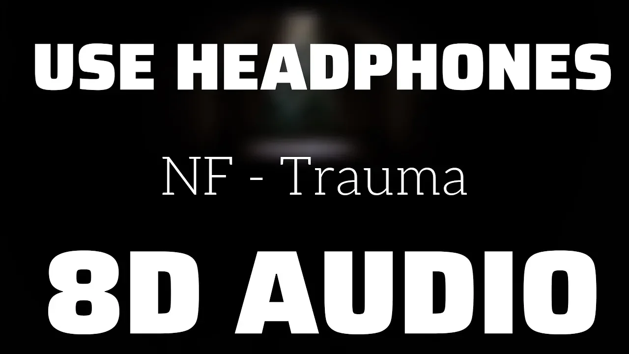 NF - Trauma (8D USE HEADPHONES)🎧