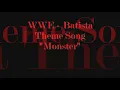 WWE - Batista Theme Song "Monster"