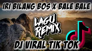 dj iri bilang bos bale bale remix viral tik tok terbaru 2020 laguremixofficial 