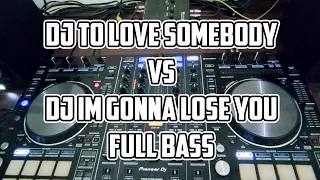 Download DJ TO LOVE SOMEBODY VS DJ IM GONNA LOSE YOU BREAKBEAT FULL BASS MP3