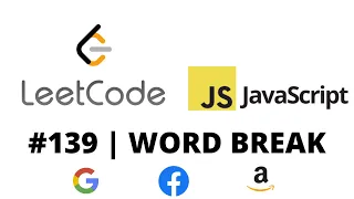LEETCODE 139 JAVASCRIPT WORD BREAK CODING INTERVIEW PREP
