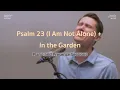 Download Lagu Psalm 23 (I Am Not Alone) + In the Garden | Piano and Presence Sessions