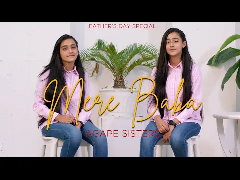 Download MP3 Mere Baba || Agape Sisters || Fathers Day Special ||  2021 || 4K