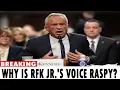 Why is RFK Jr s voice raspy He has a neurological disorder called spasmodic dysphonia