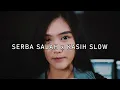 Lagu SERBA SALAH x KASIH SLOW   NEW GVME FT PUTRY PASANEA (Cover By Alvita)