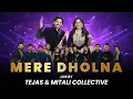Download Lagu MERE DHOLNA BY TEJAS AND MITALI COLLECTIVE