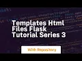 Templates html files flask tutorial series 3