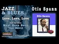 Otis Spann - Love, Love, Love