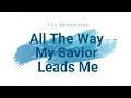 Download Lagu All The Way My Savior Leads Me