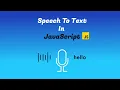 Speech Recognition Speech to Text Conversion In JavaScript