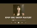 Download Lagu #2 KPOP GIRL GROUP PLAYLIST | BLACKPINK, TWICE, LE SSERAFIM, NewJeans + MORE | Tyna Nguyễn