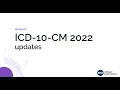 ICD-10-CM 2022 updates and regulatory readiness