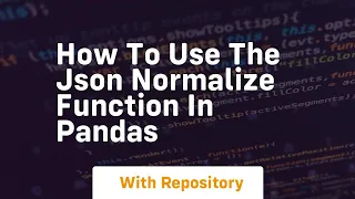 how to use the json normalize function in pandas