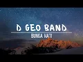Download Lagu d geo band - Bunga Hati [Official Lyric Video]
