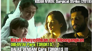 kisah nyata pembalasan untuk t3ror1s yang telah memb4nt4i keluarganya the surgical strike 2019 
