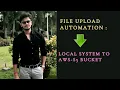 Flask File Upload Local System to AWS S3 Bucket - Automation