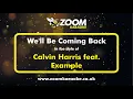 Calvin Harris feat Example - We'll Be Coming Back - Karaoke Version from Zoom Karaoke