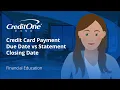 Credit Card Payment Due Date vs Statement Closing Date Credit One Bank