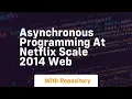 asynchronous programming at netflix scale 2014 web