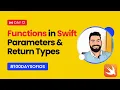Functions in Swift Explained Parameters Return Types Day 12