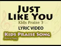Download Lagu Just Like You - Kids Praise 3 (LYRIC VIDEO) Best Christian Worship Song for Kids.