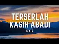 Download Lagu EYE - Terserlah Kasih Abadi | Lirik #eye #terserlahkasihabadi #lirik